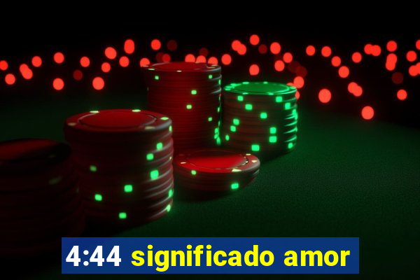 4:44 significado amor